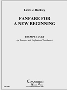 Fanfare for a New Beginning by Buckley Lewis J for Tpt. Duet