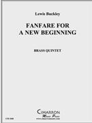 Fanfare for a New Beginning by Buckley Lewis J for Brass Quintet