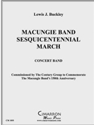 Macungie Band Sesquicentennial March by Buckley Lewis J for Concert Band