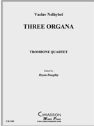 Three Organa by Nelhybel Vaclav for Tbn. Quartet