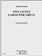 Tiny Little Largo for Greta by Paasch Antony for Tuba / Euphonium Quartet