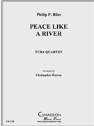Peace Like a River by Bliss Philip P - Warren Christopher - for Tuba / Euphonium Quartet