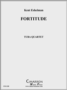 Fortitude by Eshelman Kent for Tuba / Euphonium Quartet