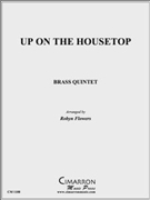 Up on the Housetop by Traditional - Flowers Robyn - for Brass Quintet