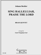 Sing Hallelujah Praise the Lord by Bechler John Christian Bechler - Traupmann-Carr Caro - for Brass Quintet