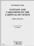 Fantasy and Variations on the Carnival of Venice by Arban Jean-Baptiste - Ruske Eric - for Horn Solo