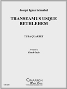 Transeamus Usque Bethlehem by Schnabel J - Guzis Chuck - for Tuba Quartet