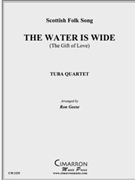 The Water is Wide (The GIft of Love) by Scottish Folk Song - Geese Ron - for Tuba Quartet