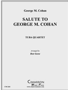 Salute to George M. Cohan by Cohan George M - Geese Ron - for Tuba Quartet