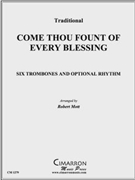 Come Thou Fount of Every Blessing by Traditional - Mott Robert - for Tbn. Choir