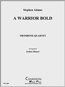 A Warrior Bold by Adams S - Hauser Joshua - for Tbn. Quartet