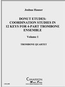 Donut Etudes: Coordination Studies in 12 Keys by Hauser Joshua for Tbn. Quartet
