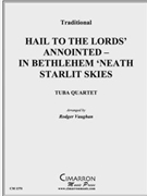 Hail to the Lords' Annointed - In Bethlehem 'Neath by Traditional - Vaughan Rodger - for Tuba / Euphonium Quartet