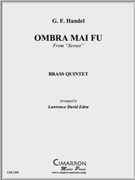 Ombra mai fu by Handel George Frideric - Eden Lawrence David - for Brass Quintet