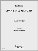 Away in a Manger by Traditional - Eden Lawrence David - for Brass Quintet