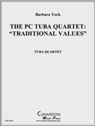 The PC Quartet: Traditional Values by York Barbara for Tuba / Euphonium Quartet