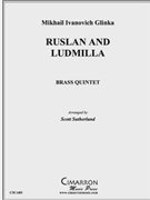 Ruslan and Ludmilla by Glinka Mikhail - Sutherland Scott - for Brass Quintet