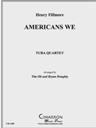 Americans We by Fillmore Henry - Olt and Doughty - for Tuba / Euphonium Quartet