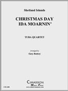 Christmas Day Ida Moarnin' by Traditional Shetland - Buttery Gary - for Tuba / Euphonium Quartet