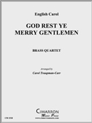 God Rest Ye Merry Gentlemen by Traditional - Traupmann-Carr Caro - for Brass Quartet (English Traditional)