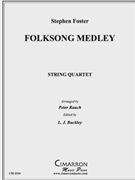 Folksong Medley by Foster S and Emmett - Rauch Peter - for Str. Quartet