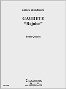 Gaudete (Rejoice) by Woodward James for Brass Quintet
