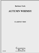 Autumn Whimsy by York Barbara for Clarinet Trio