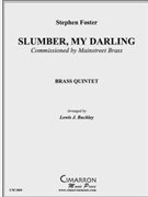Slumber My Darling by Foster S - Buckley Lewis J - for Brass Quintet