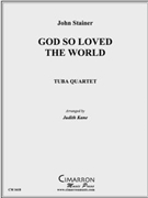 God So Loved The World by Stainer J - Kane Judith - for Tuba / Euphonium Quartet