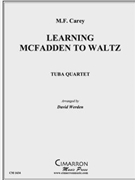 Learning McFadden to Waltz by Carey M.F. - Werden David - for Tuba / Euphonium Quartet
