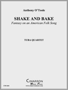 Shake and Bake by O'Toole Anthony for Tuba / Euphonium Quartet