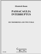 Passacaglia Interruptus by Raum Elizabeth for Mixed Ens.