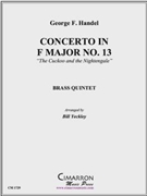 Concerto in F Major No. 13 by Handel George Frideric - Yeckley Bill - for Brass Quintet