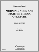 Morning Noon and Night in Vienna Overture by Suppe Franz von - Messner Troy - for Brass Quintet
