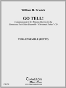 Go Tell! by Brusick William for Tuba Ens.