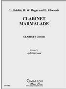 Clarinet Marmalade by L. Shields H. W. Re - Sherwood Andy - for Clt. Choir
