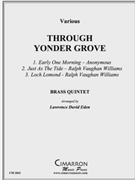 Through Yonder Grove by Various - Eden Lawrence David - for Brass Quintet