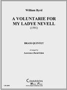 A Voluntarie for Ladye Nevell by Byrd William - Eden Lawrence David - for Brass Quintet