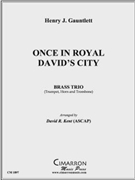 Once in Royal Davi's City by Gauntlett Henry John - Kent David R - for Brass Trio