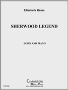 Sherwood Legend by Raum Elizabeth for Horn Solo