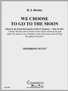 We Choose to go to the Moon by Brooks B J for Tbn. Ens.