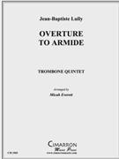 Overture to Armide by Lully Jean-Baptiste - Everett Micah - for Tbn. Ens.
