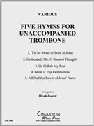 Five Hymns for Unaccompanied Trombone by Various - Everett Micah - for Tbn. Solo
