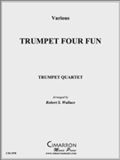 Trumpet Four Fun! by Various - Wallace Robert - for Tpt. Quartet