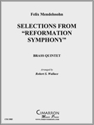 Selections from Reformation Symphony by Mendelssohn Felix - Wallace Robert - for Brass Quintet