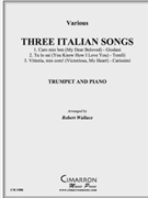 Three Italian Songs by Various - Wallace Robert - for Tpt. Solo