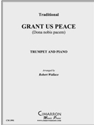 Grant Us Peace (Dona Nobis Pacem) by Traditional - Wallace Robert - for Tpt. Solo