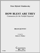 How Blest Are They by Tchaikovsky Pyotr Ilyich - Wallace Robert - for Brass Ensemble