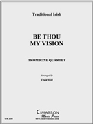 Be Thou My Vision by Traditional Irish - Hill Todd - for Tbn. Quartet
