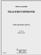 Trauersymphonie by Locatelli Pietro Antonio - Cross Steven - for Tuba / Euphonium Quartet